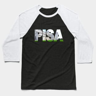 PISA - Italy Leaning tower of Pisa Baseball T-Shirt